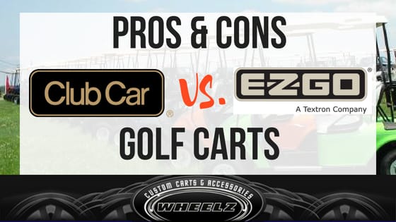 Pros & Cons: Club Car vs. EZGO Golf Carts
