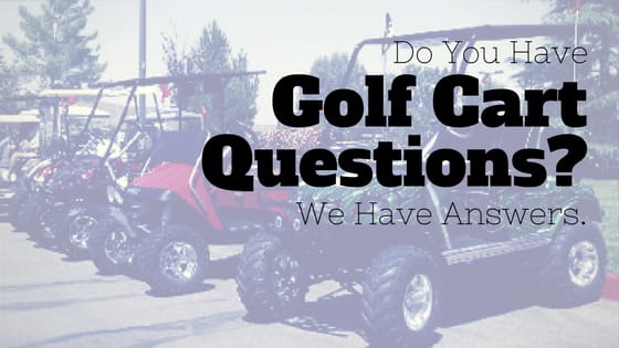 Do You Have Golf Cart Questions? We Have Answers.